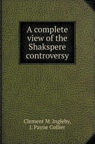 Cover of A Complete View of the Shakspere Controversy