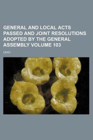 Cover of General and Local Acts Passed and Joint Resolutions Adopted by the General Assembly Volume 103
