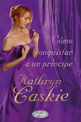 Book cover for Como Conquistar A un Principe