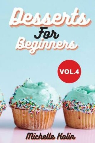 Cover of Dessert Recipes For Beginners