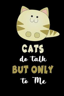 Book cover for Cats Do Talk But Only To Me