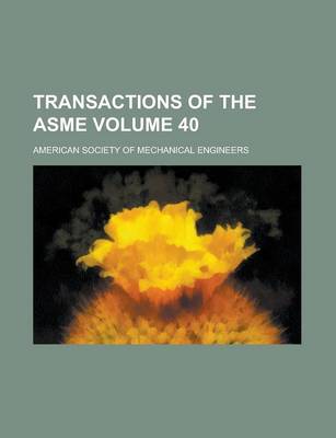 Book cover for Transactions of the Asme Volume 40