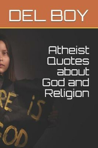 Cover of Atheist Quotes about God and Religion