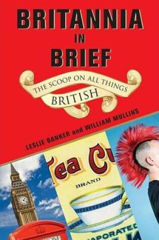 Cover of Britannia in Brief: The Scoop on All Things British