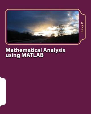 Book cover for Mathematical Analysis Using MATLAB