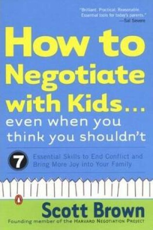 Cover of How to Negotiate With Kids Even When You Think You Shouldn't