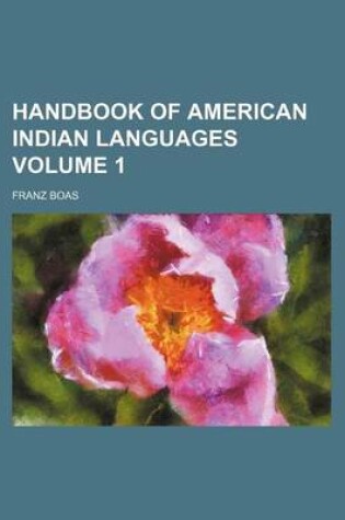 Cover of Handbook of American Indian Languages Volume 1