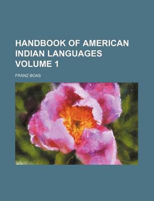 Book cover for Handbook of American Indian Languages Volume 1