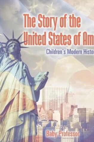 Cover of The Story of the United States of America Children's Modern History