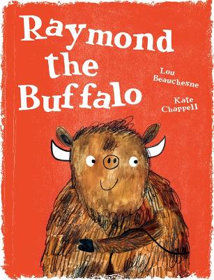 Raymond the Buffalo by Lou Beauchesne