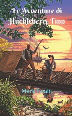 Book cover for Le Avventure di Huckleberry Finn