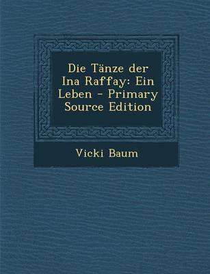 Book cover for Die Tanze Der Ina Raffay