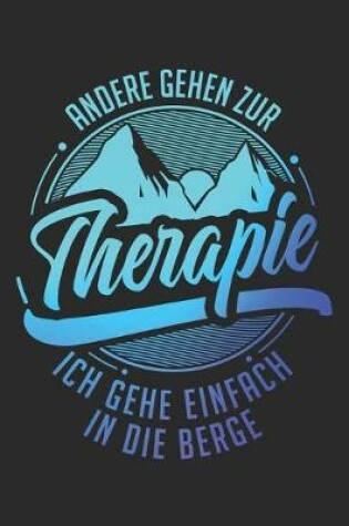 Cover of Andere gehen zur Therapie ich gehe einfach in die Berge