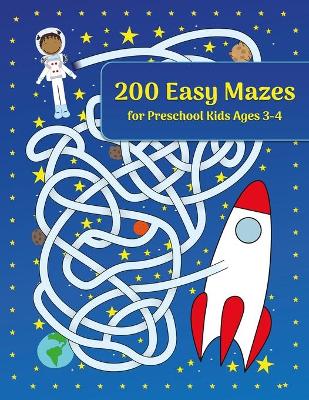 Book cover for 200 Easy Mazes for Preschool Kids Ages 3-4