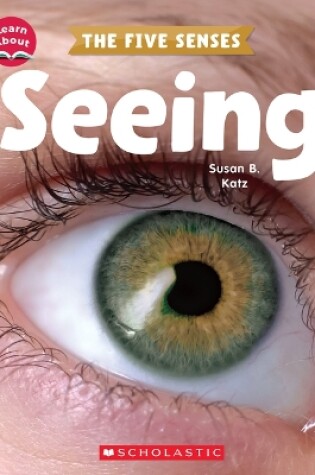 Cover of Seeing (Learn About: The Five Senses)