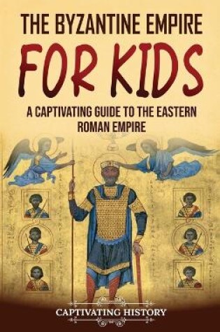Cover of The Byzantine Empire for Kids