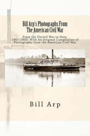 Cover of Bill Arp's Photographs From The American Civil War