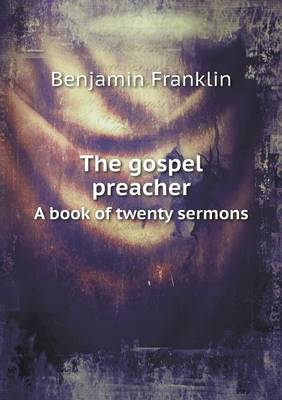 Book cover for The gospel preacher A book of twenty sermons
