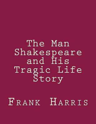 Book cover for The Man Shakespeare and His Tragic Life Story