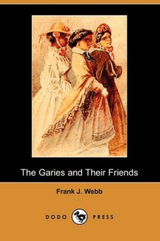 Cover of The Garies and Their Friends (Dodo Press)