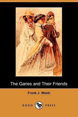 Book cover for The Garies and Their Friends (Dodo Press)