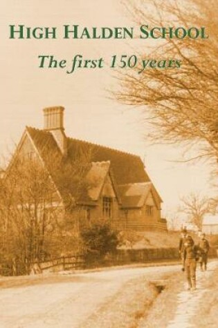 Cover of High Halden School: The first 150 years