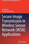 Book cover for Secure Image Transmission in Wireless Sensor Network (WSN) Applications