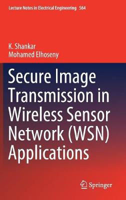 Book cover for Secure Image Transmission in Wireless Sensor Network (WSN) Applications