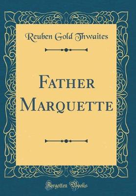 Book cover for Father Marquette (Classic Reprint)