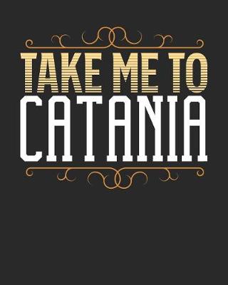 Book cover for Take Me To Catania