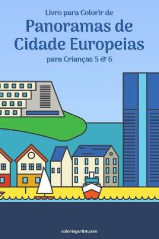 Cover of Livro para Colorir de Panoramas de Cidade Europeias para Criancas 5 & 6