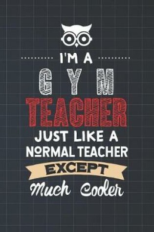 Cover of I'm A Gym Teacher Just Like A Normal Teacher Except Much Cooler