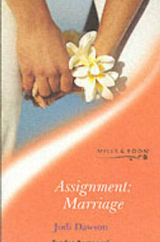 Cover of Assignment: Marriage (Mills & Boon Romance)