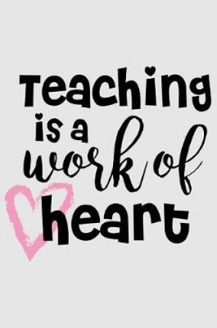 Cover of Teaching is a work of heart