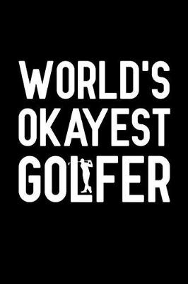 Book cover for World's Okayest Golfer