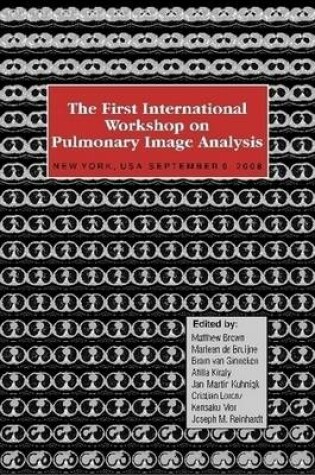 Cover of The First International Workshop on Pulmonary Image Analysis
