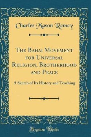 Cover of The Bahai Movement for Universal Religion, Brotherhood and Peace