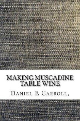 Cover of Making Muscadine Table Wine