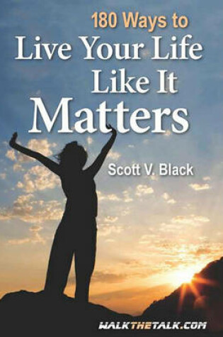 Cover of 180 Ways to Live Your Life Like It Matters