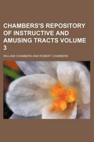 Cover of Chambers's Repository of Instructive and Amusing Tracts Volume 3