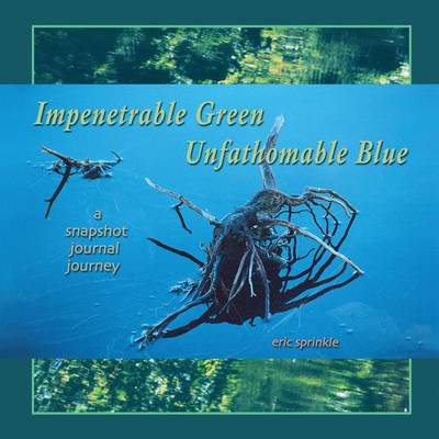 Book cover for Impenetrable Green Unfathomable Blue