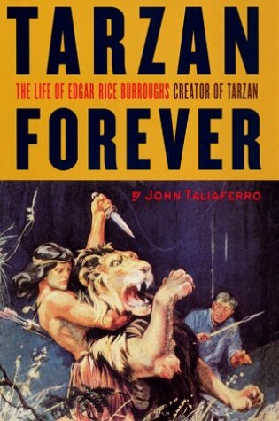 Cover of Tarzan Forever: the Life of Edgar Rice Burroughs, Creator of Tarzan