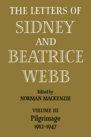 Cover of The Letters of Sidney and Beatrice Webb: Volume 3, Pilgrimage 1912-1947