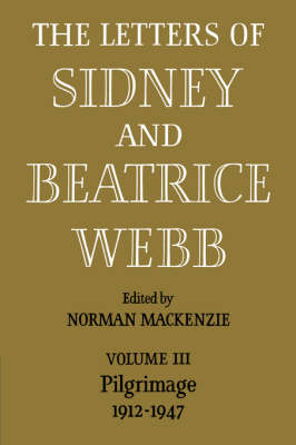 Book cover for The Letters of Sidney and Beatrice Webb: Volume 3, Pilgrimage 1912-1947