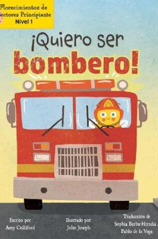 Cover of �Quiero Ser Bombero! (I Wannabee a Firefighter!)
