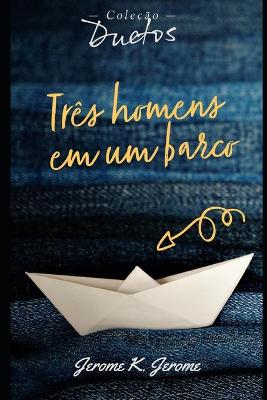 Book cover for Três Homens em um Barco (Coleção Duetos)