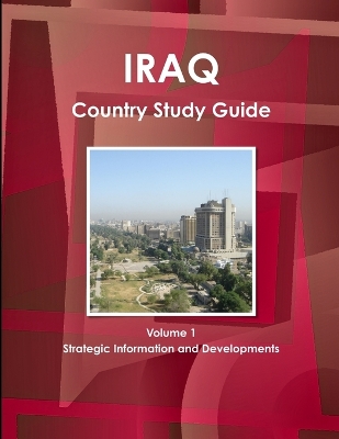 Book cover for Iraq Country Study Guide Volume 1 Strategic Information and Developments