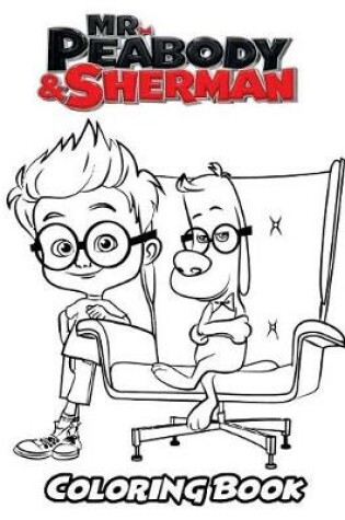 Cover of Mr. Peabody & Sherman Coloring Book