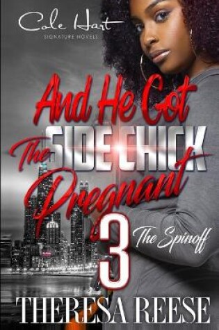 Cover of And He Got The Side Chick Pregnant 3