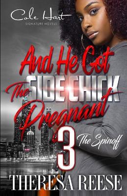 Book cover for And He Got The Side Chick Pregnant 3